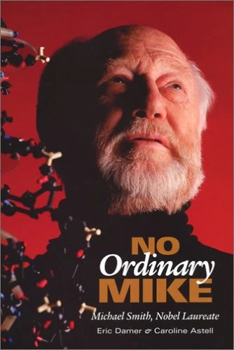 No Ordinary Mike Michael Smith, Nobel Laureate