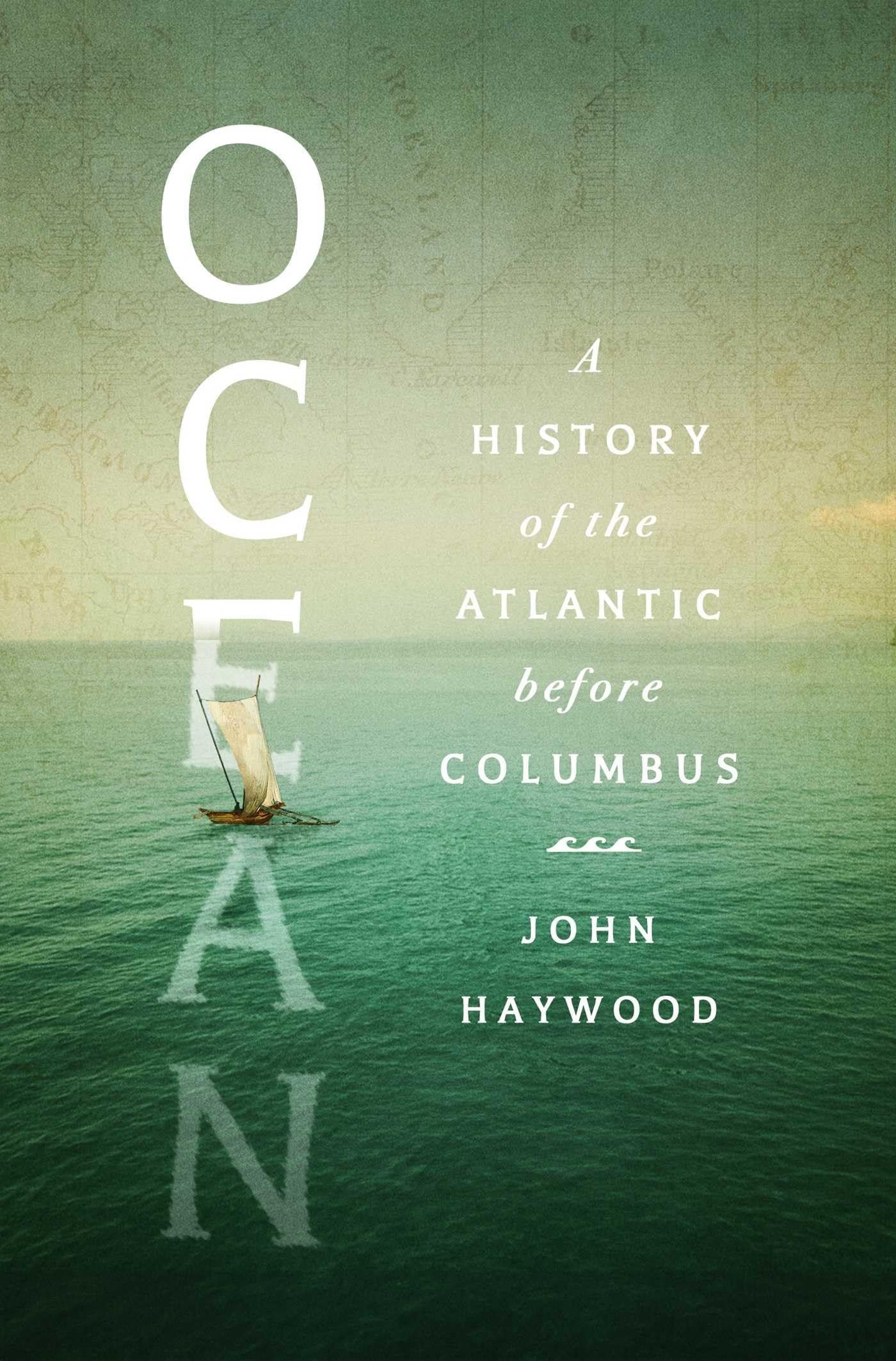 Ocean A History of the Atlantic Before Columbus