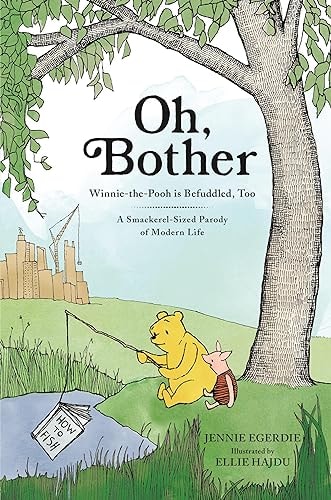Oh, Bother Winnie-The-Pooh Is Befuddled, Too (a Smackerel-Sized Parody of Modern Life)