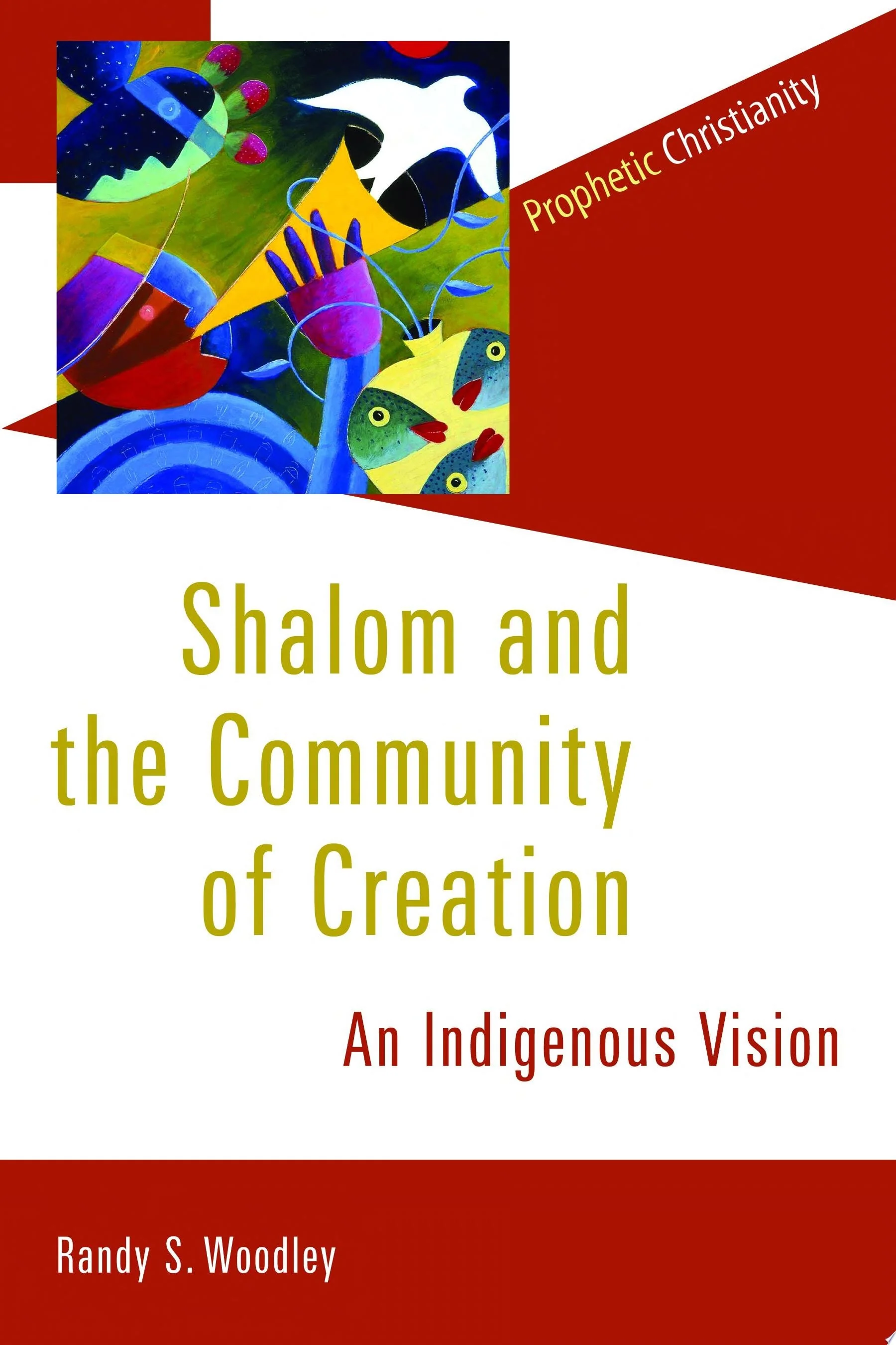Shalom and the Community of Creation An Indigenous Vision