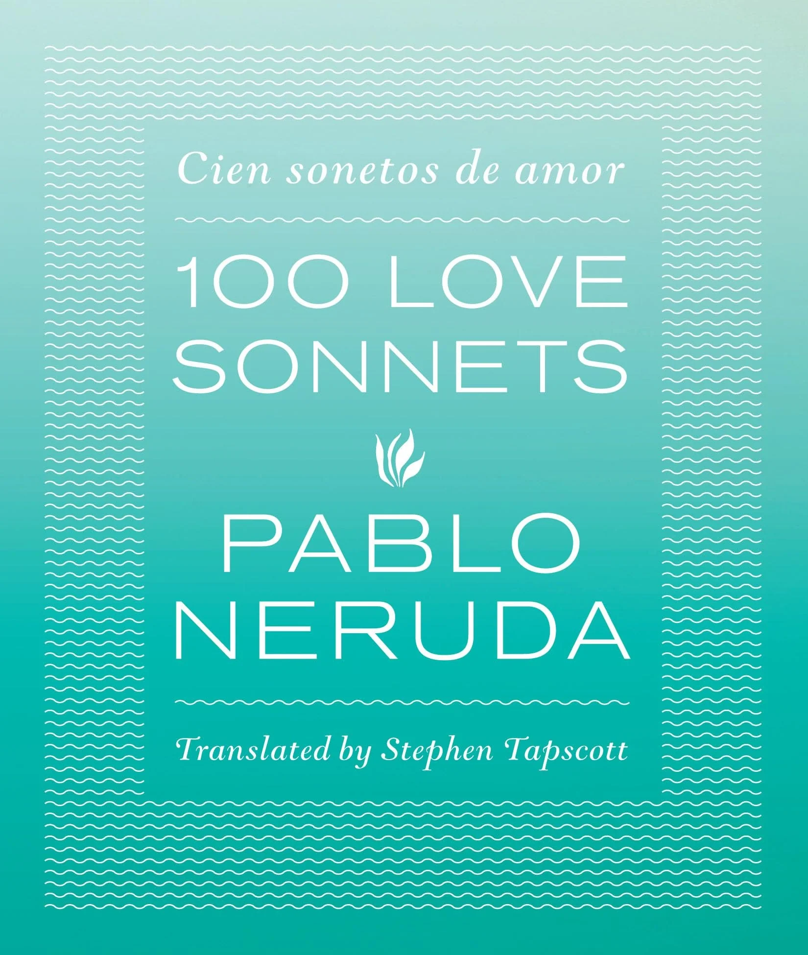 One Hundred Love Sonnets Cien sonetos de amor