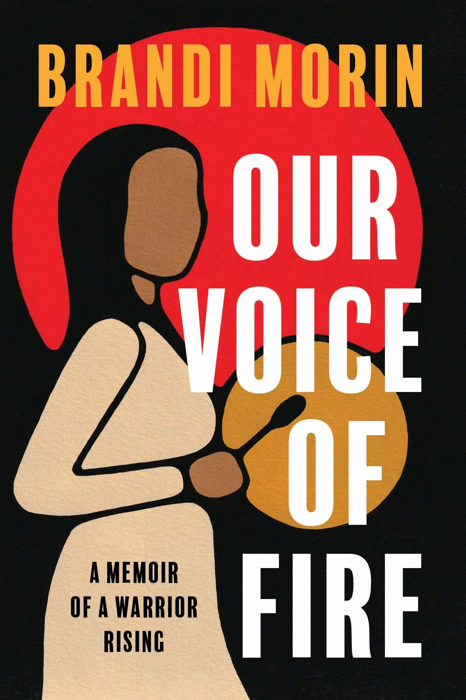 Our Voice of Fire A Memoir of a Warrior Rising