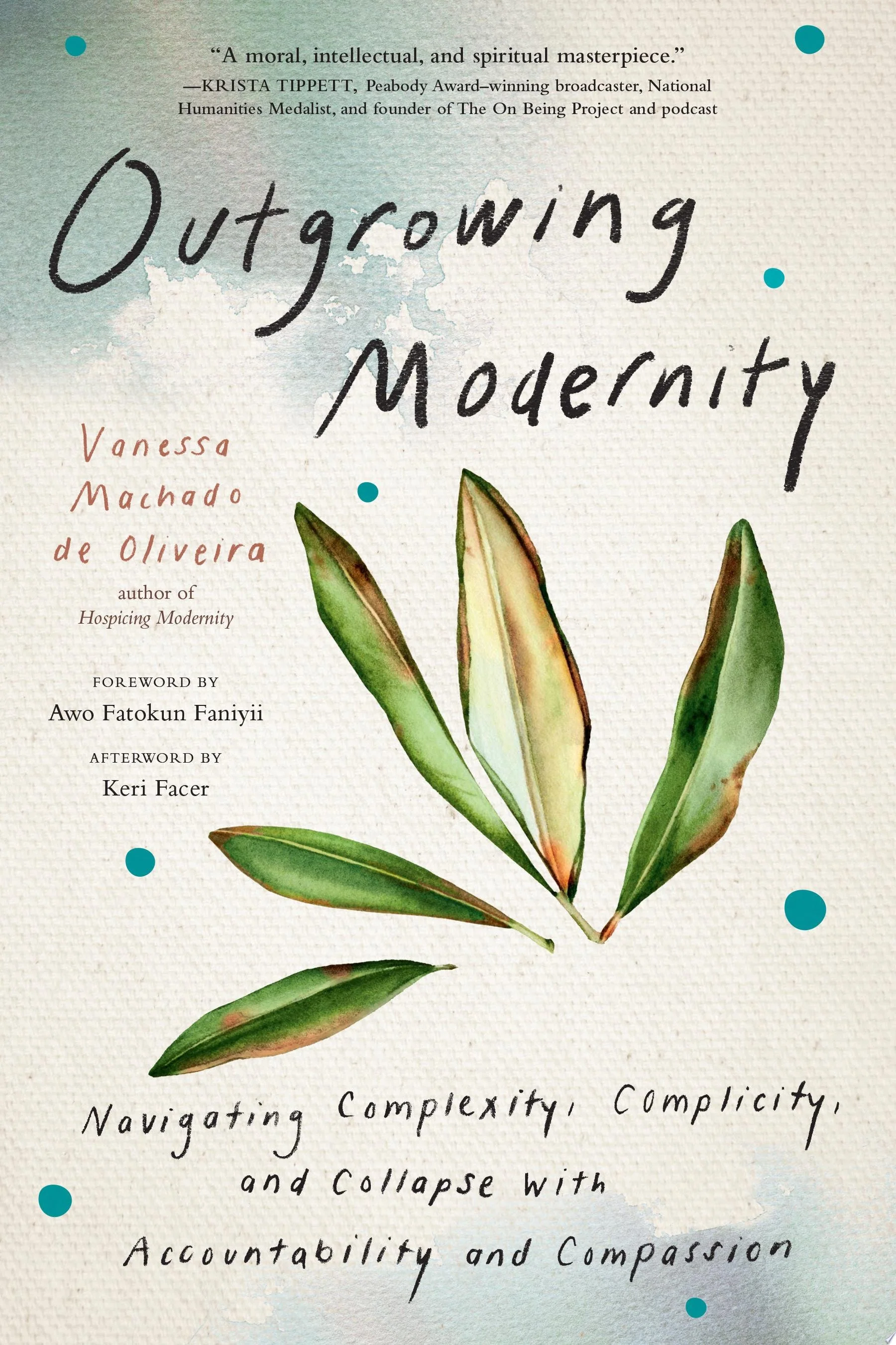 Outgrowing Modernity Navigating Complexity, Complicity, and Collapse with Accountability and Compassion