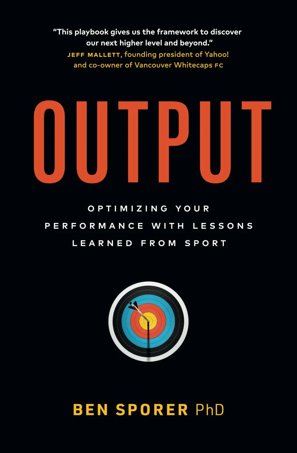 Output Optimizing Your Performance with Lessons Learned from Sport