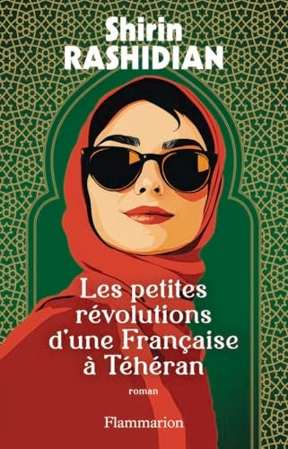Les petites révolutions d'une Française à Téhéran