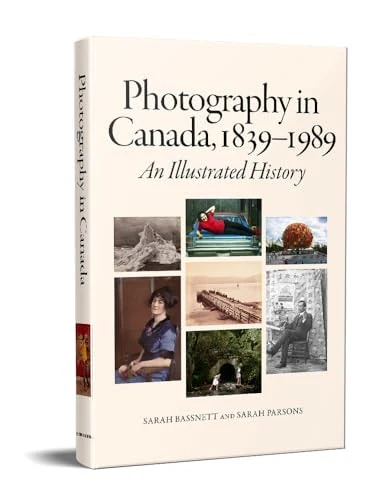 Photography in Canada, 1839-1989 An Illustrated History