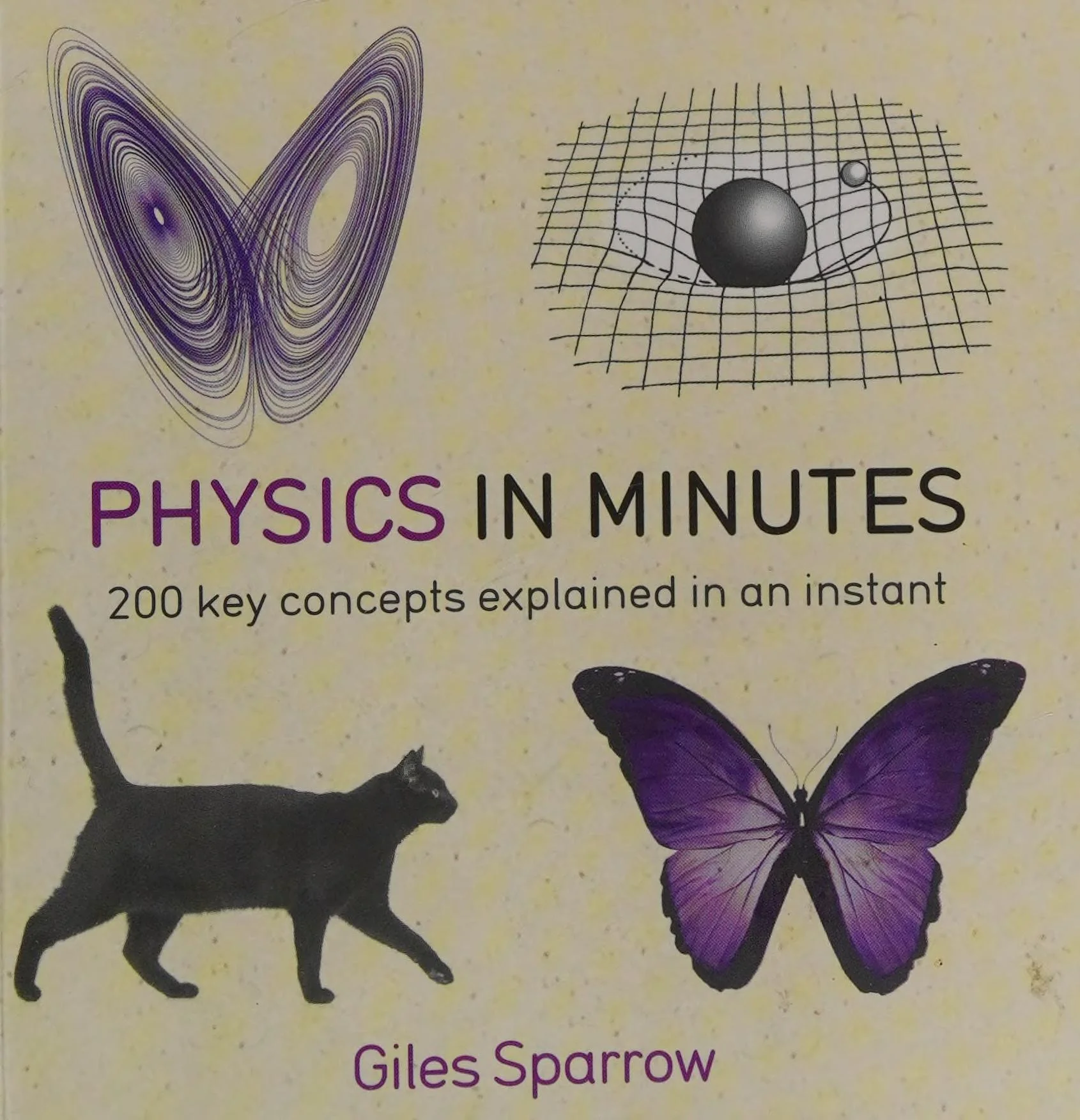 Physics in Minutes 200 Key Concepts Explained in an Instant