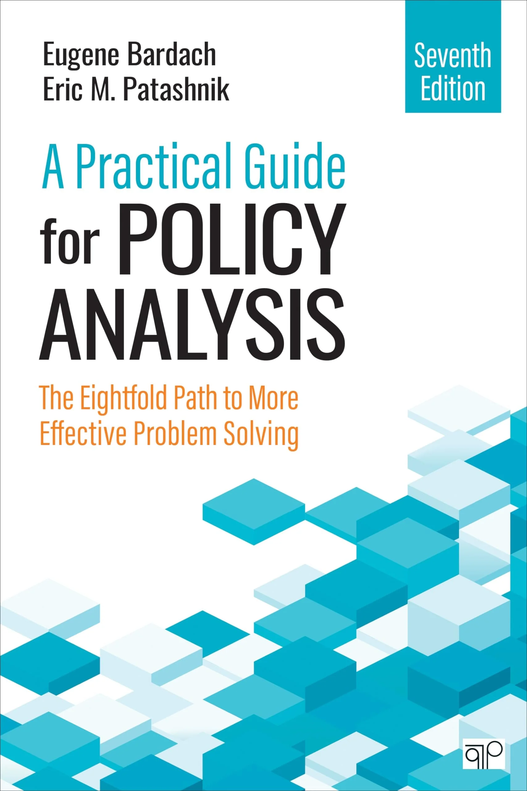 A Practical Guide for Policy Analysis The Eightfold Path to More Effective Problem Solving