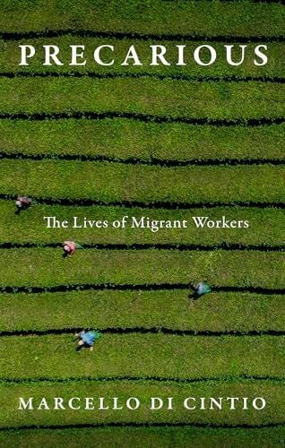 Precarious The Lives of Migrant Workers