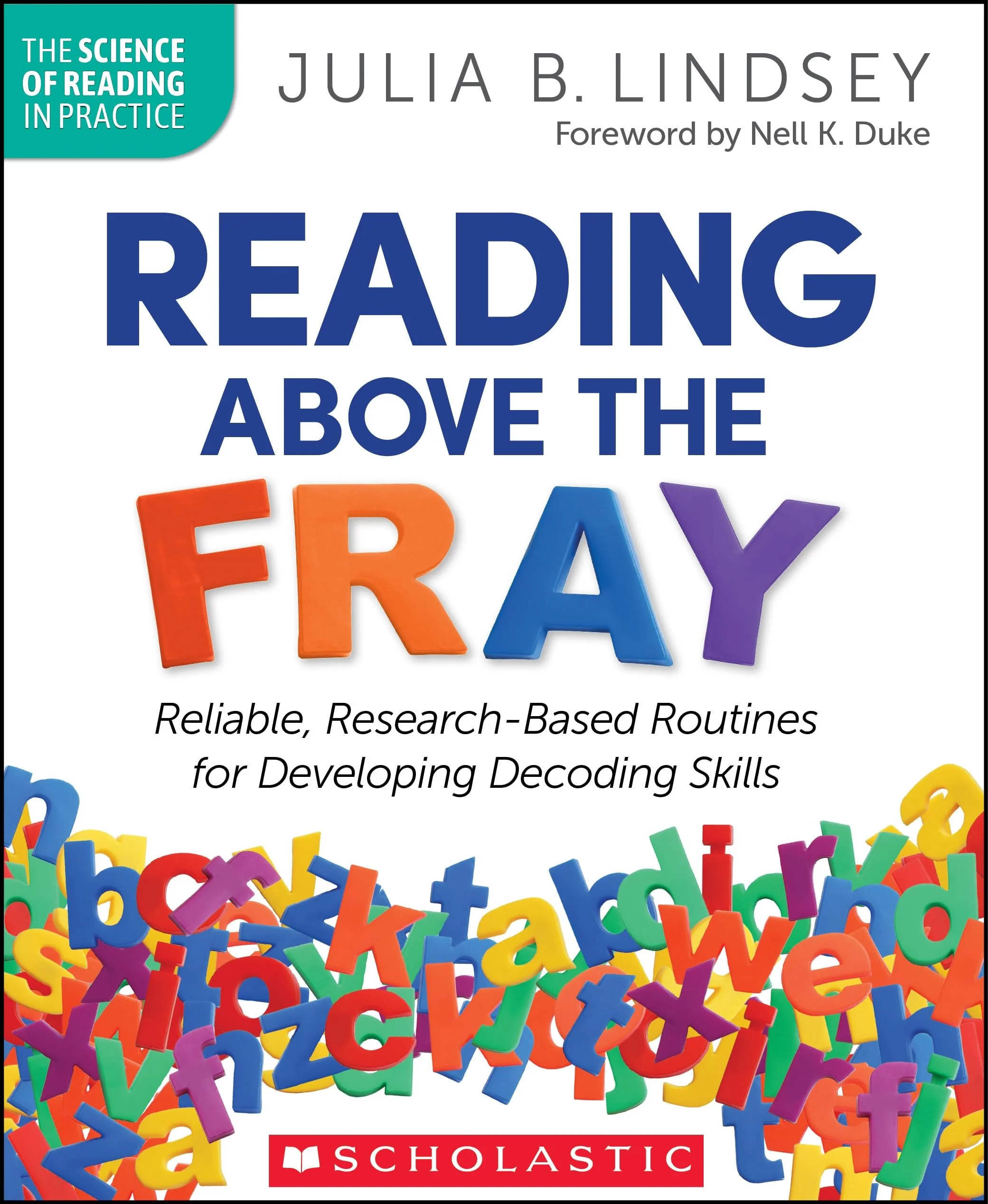 Reading Above the Fray Reliable, Research-Based Routines for Developing Decoding Skills