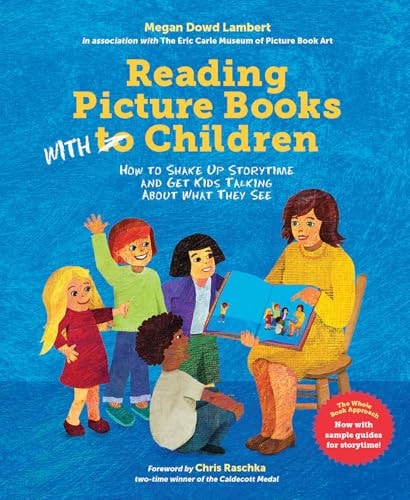 Reading Picture Books with Children How to Shake Up Storytime and Get Kids Talking about What They See
