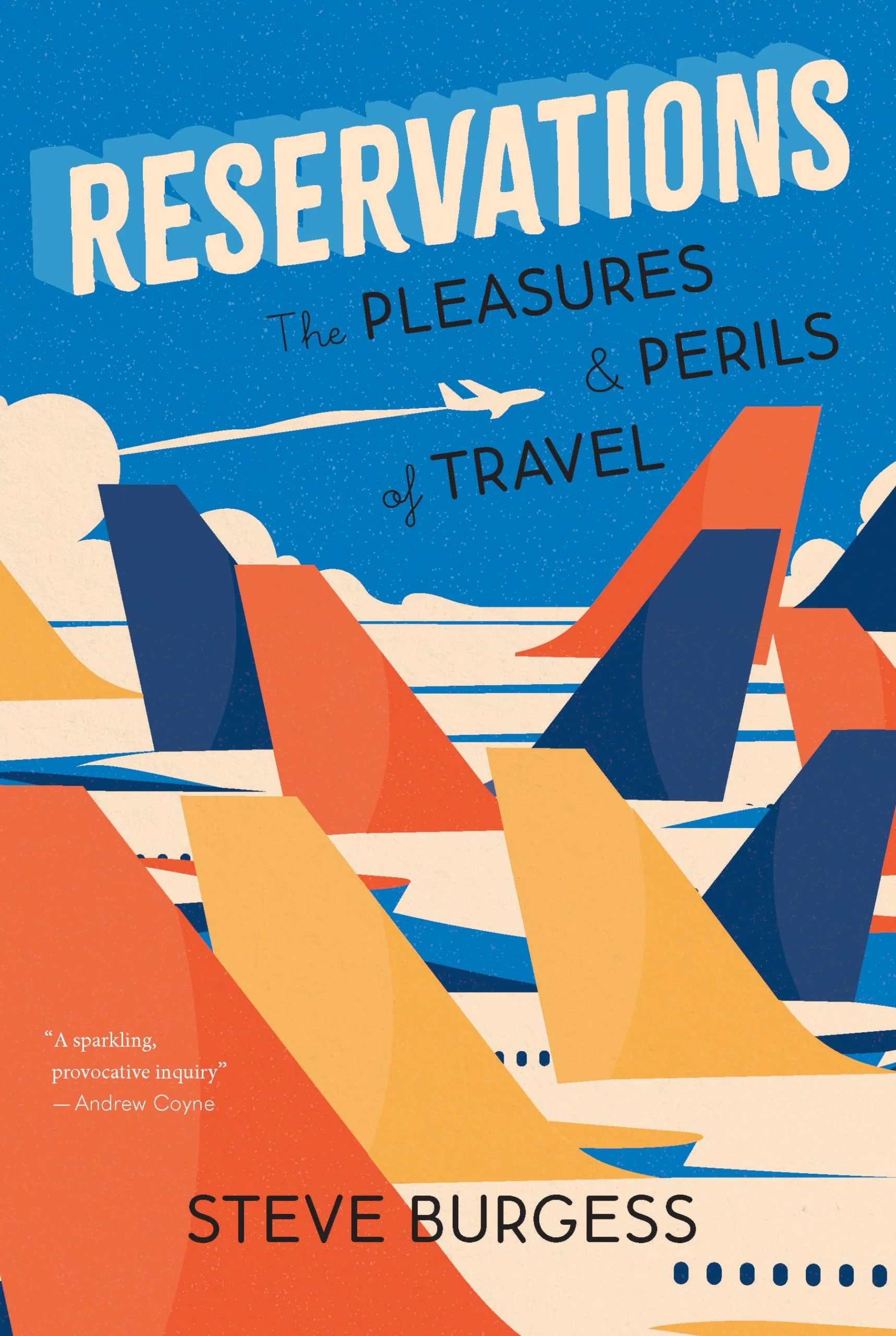 Reservations The Pleasures and Plights of Travel
