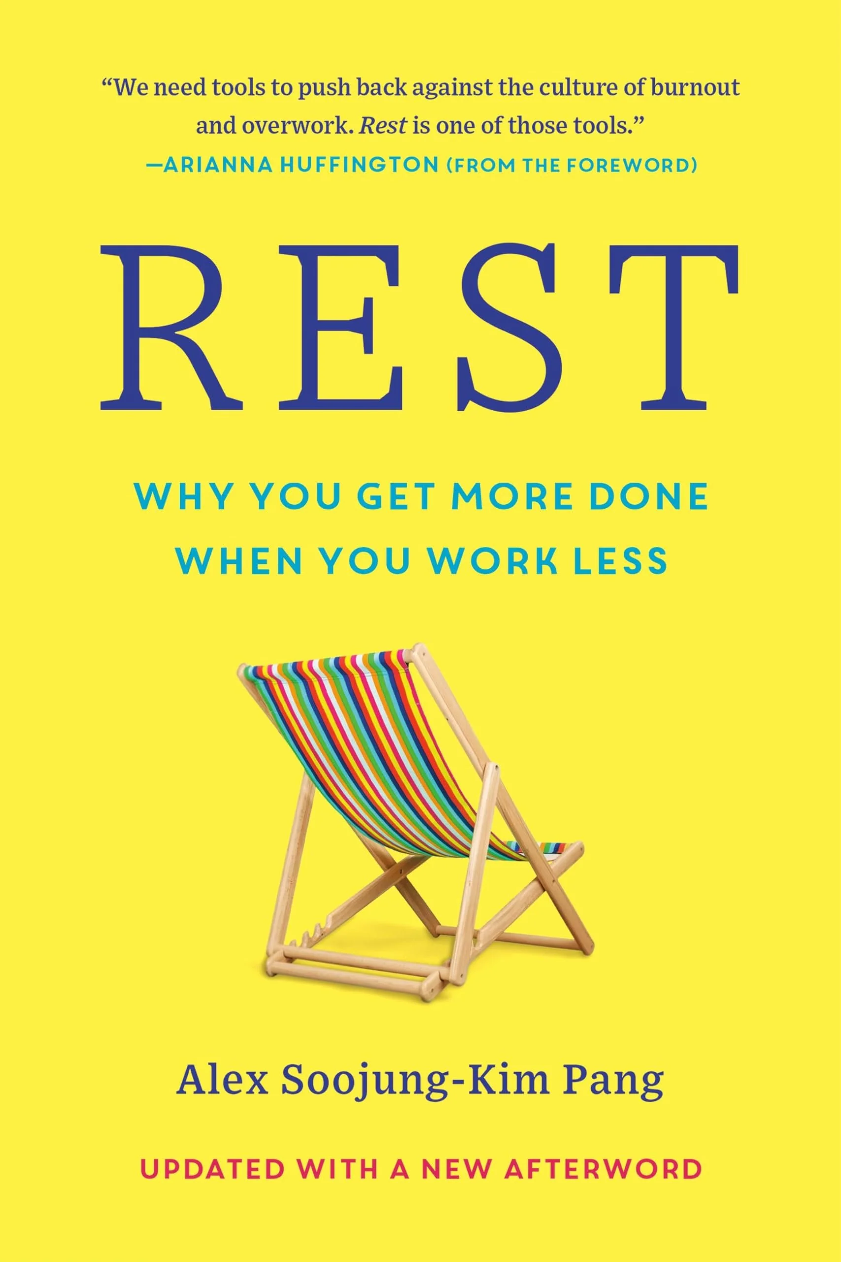Rest Why You Get More Done When You Work Less