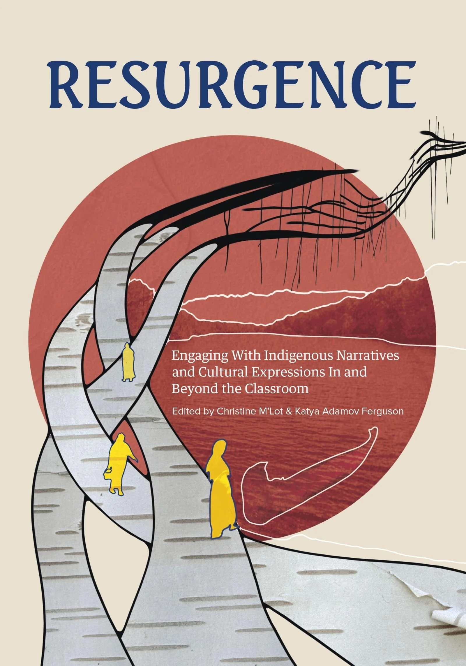 Resurgence Engaging with Indigenous Narratives and Cultural Expressions in and Beyond the Classroom