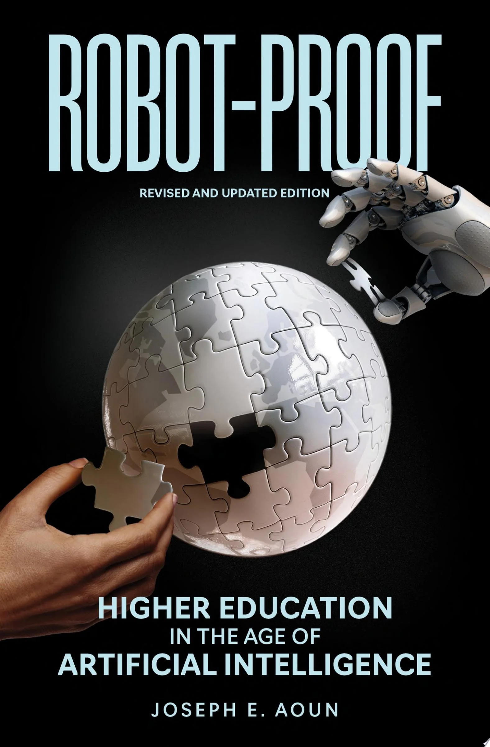 Robot-Proof, revised and MERGEd edition Higher Education in the Age of Artificial Intelligence