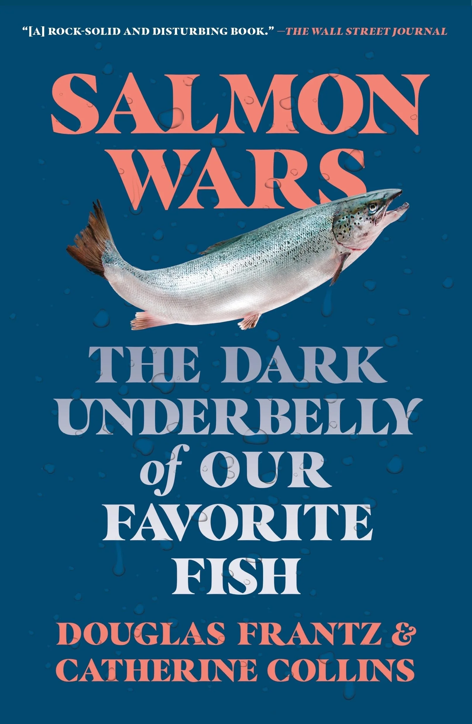 Salmon Wars The Dark Underbelly of Our Favorite Fish