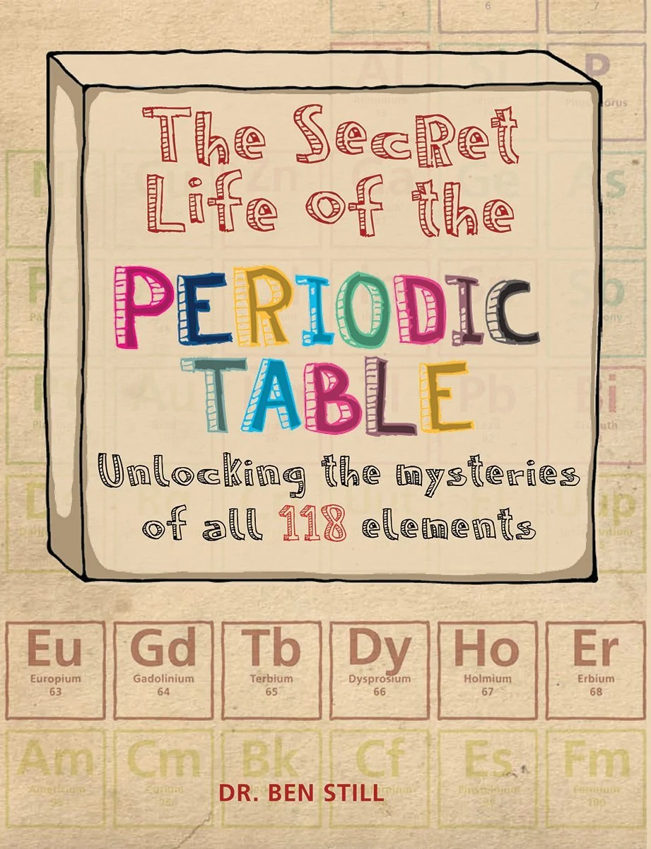 The Secret Life of the Periodic Table Unlocking the Mysteries of All 118 Elements