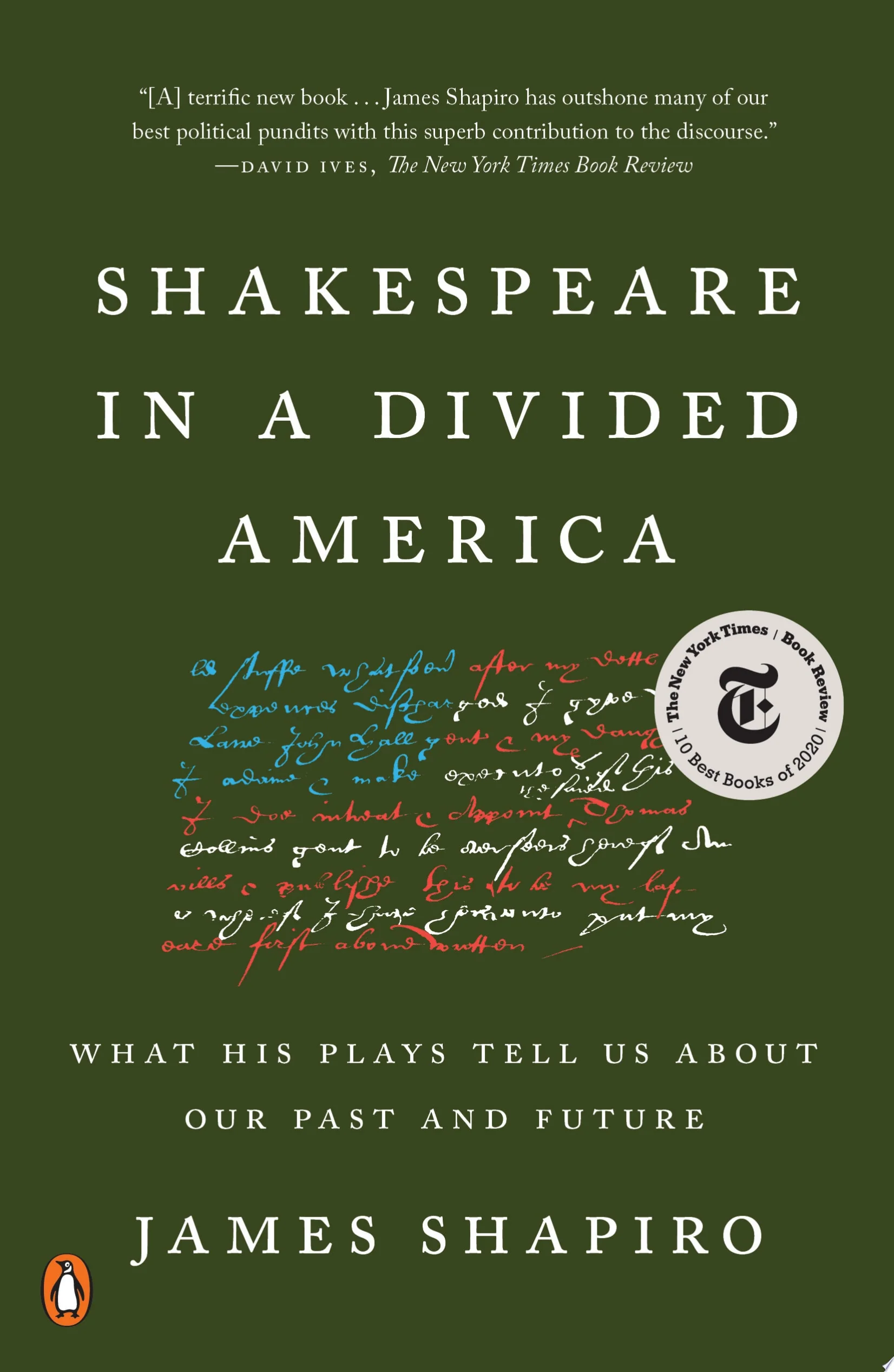 Shakespeare in a Divided America What His Plays Tell Us About Our Past and Future