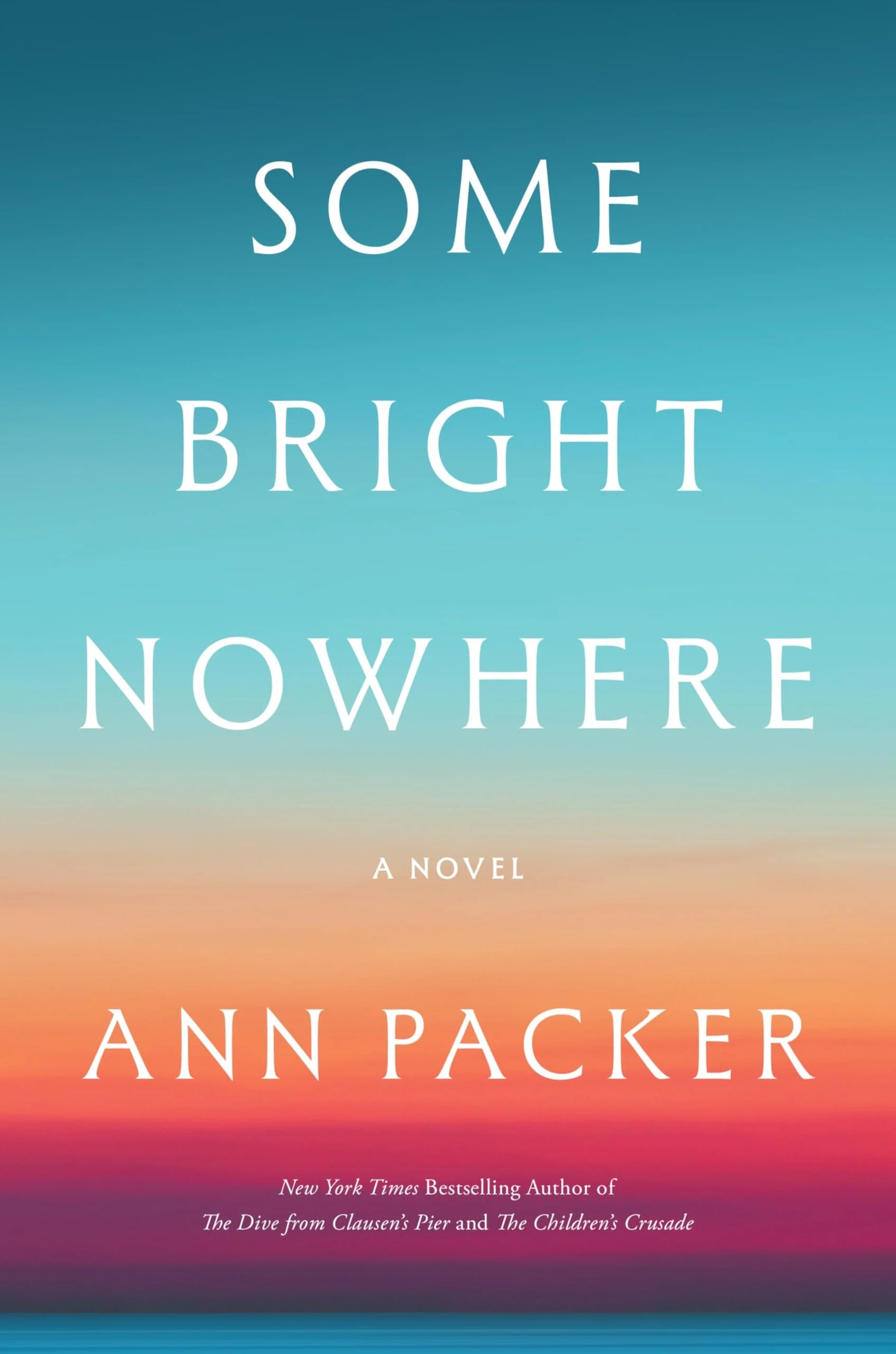 Some Bright Nowhere A Novel