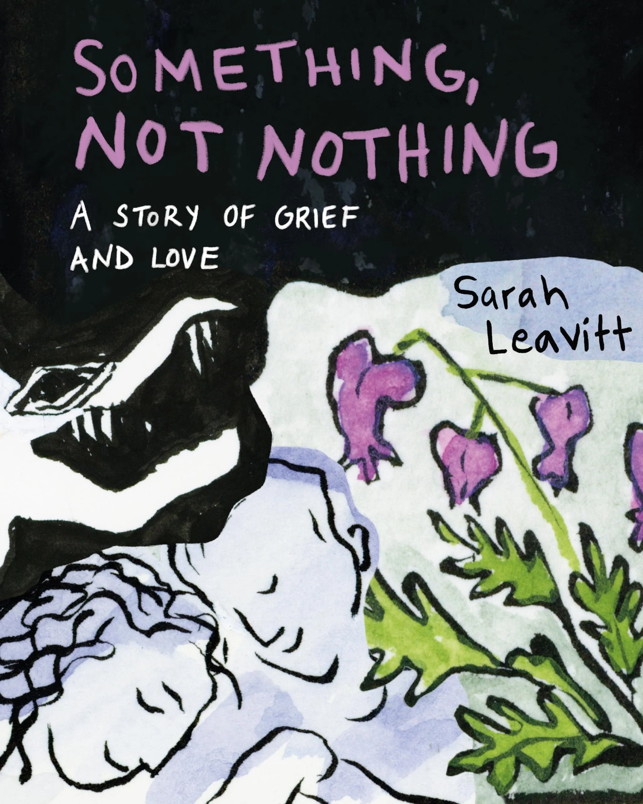 Something, Not Nothing A Story of Grief and Love