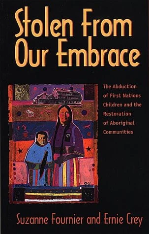 Stolen from Our Embrace: The Abduction of First Nations Children and the Restoration of Aboriginal Communities
