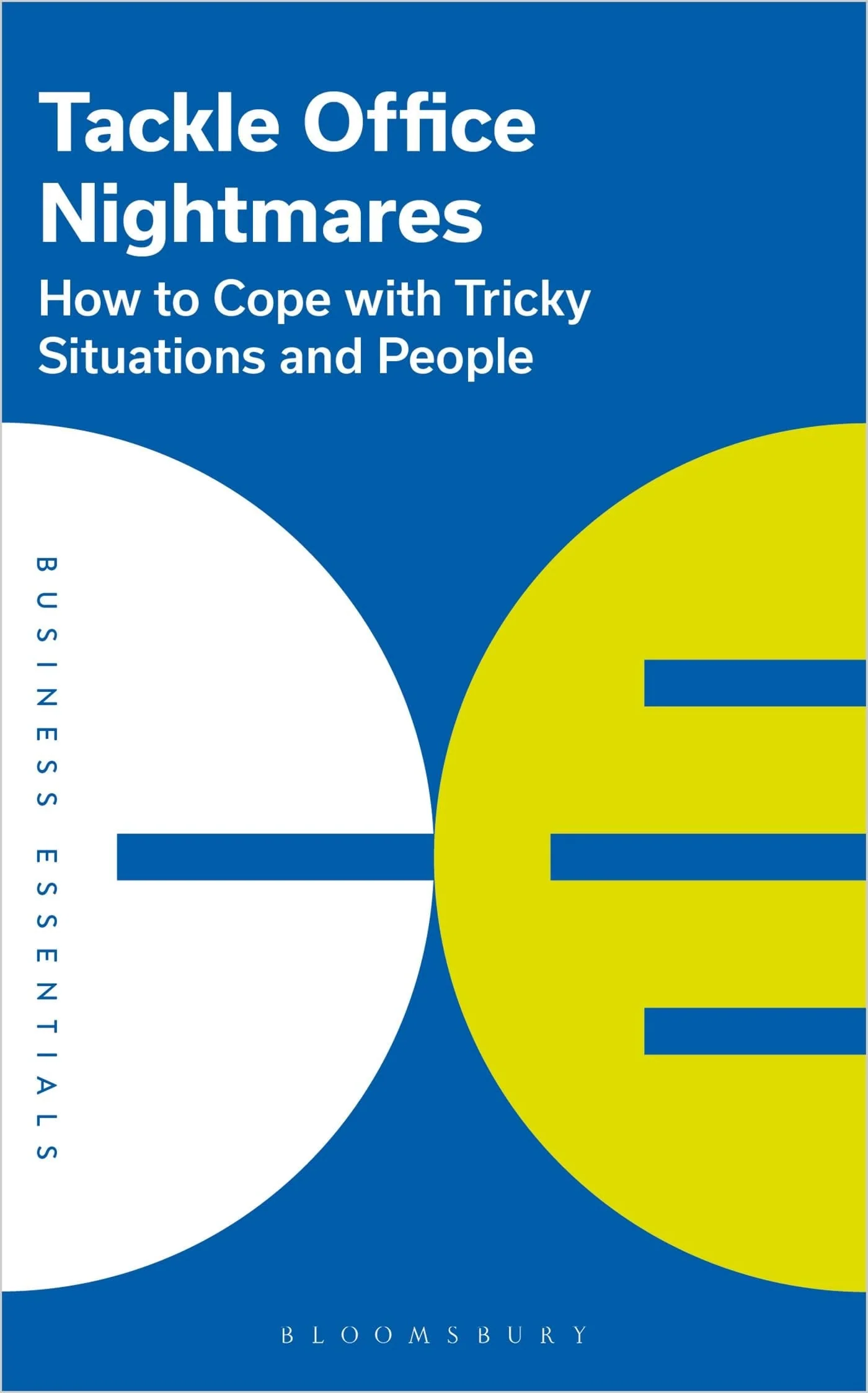 Tackle Office Nightmares How to Cope with Tricky Situations and People