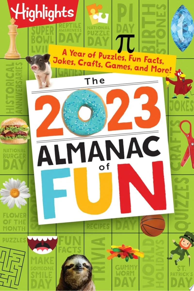 The 2023 Almanac of Fun A Year of Puzzles, Fun Facts, Jokes, Crafts, Games, and More!
