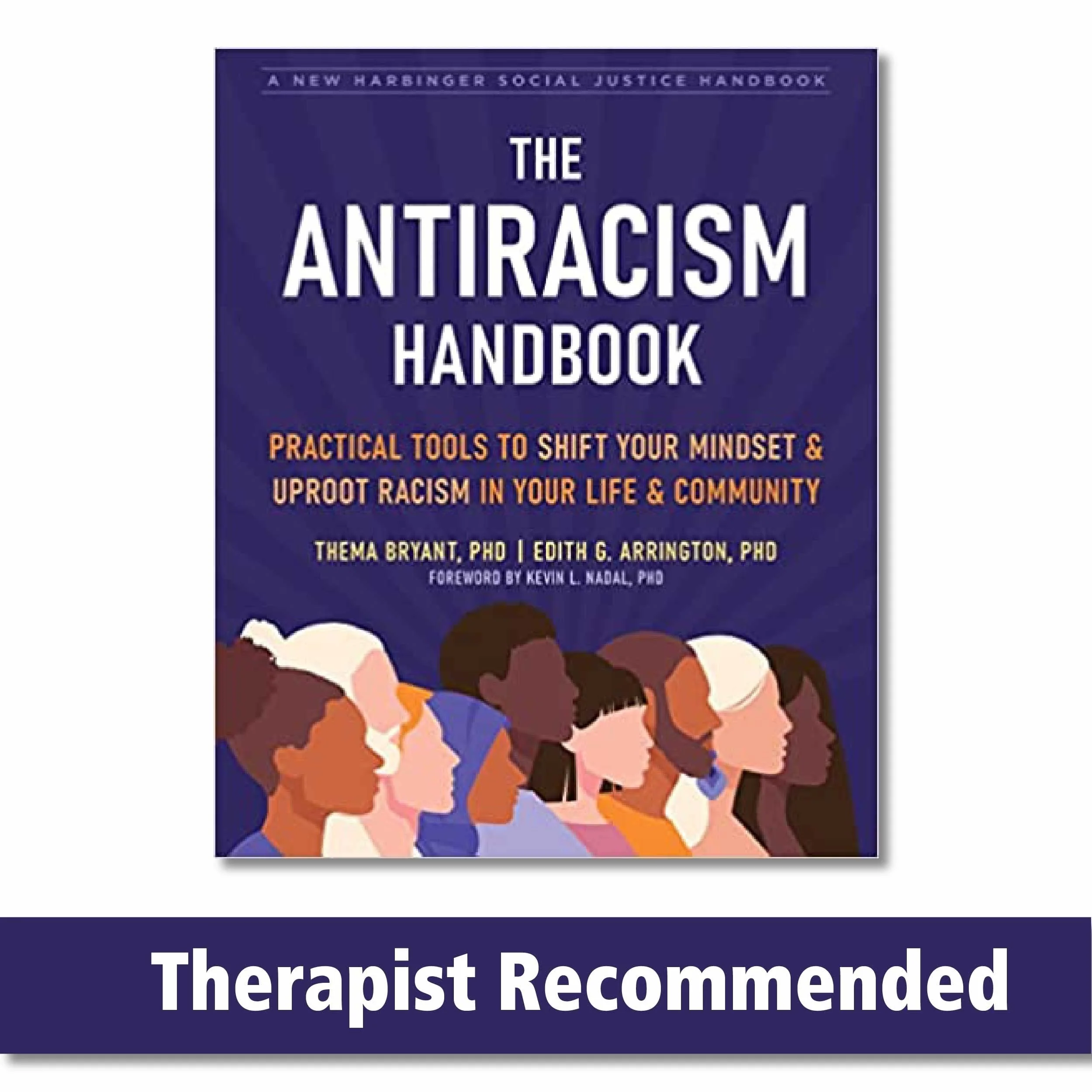 The Antiracism Handbook Practical Tools to Shift Your Mindset and Uproot Racism in Your Life and Community