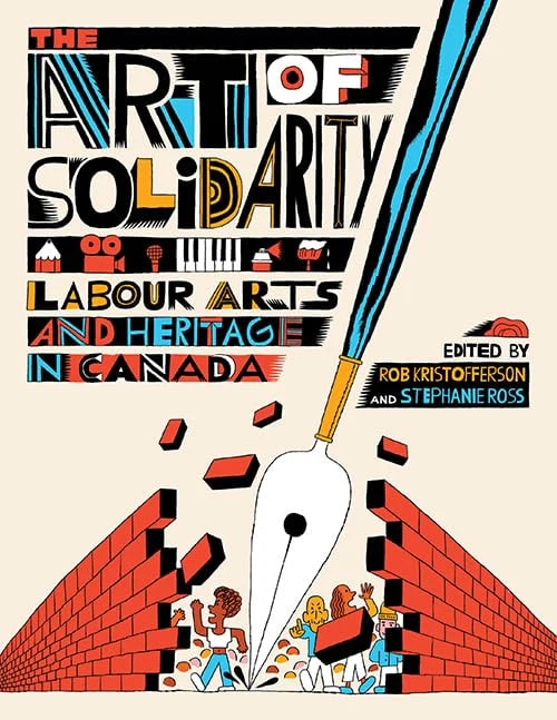 The Art of Solidarity Labour Arts and Heritage in Canada