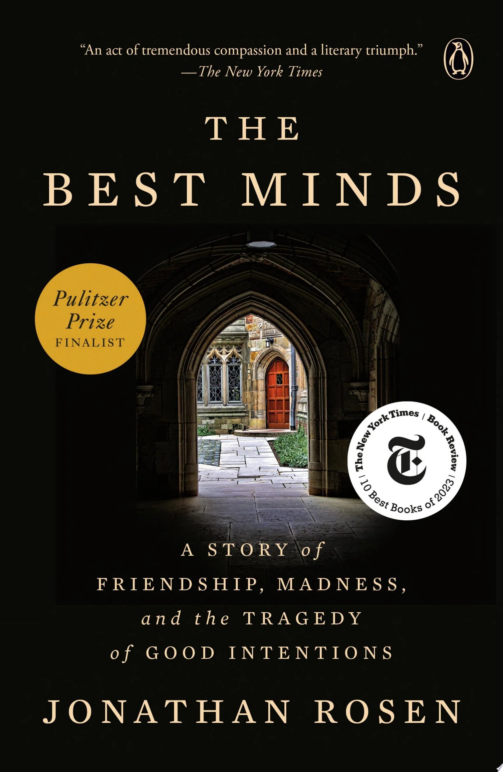The Best Minds A Story of Friendship, Madness, and the Tragedy of Good Intentions