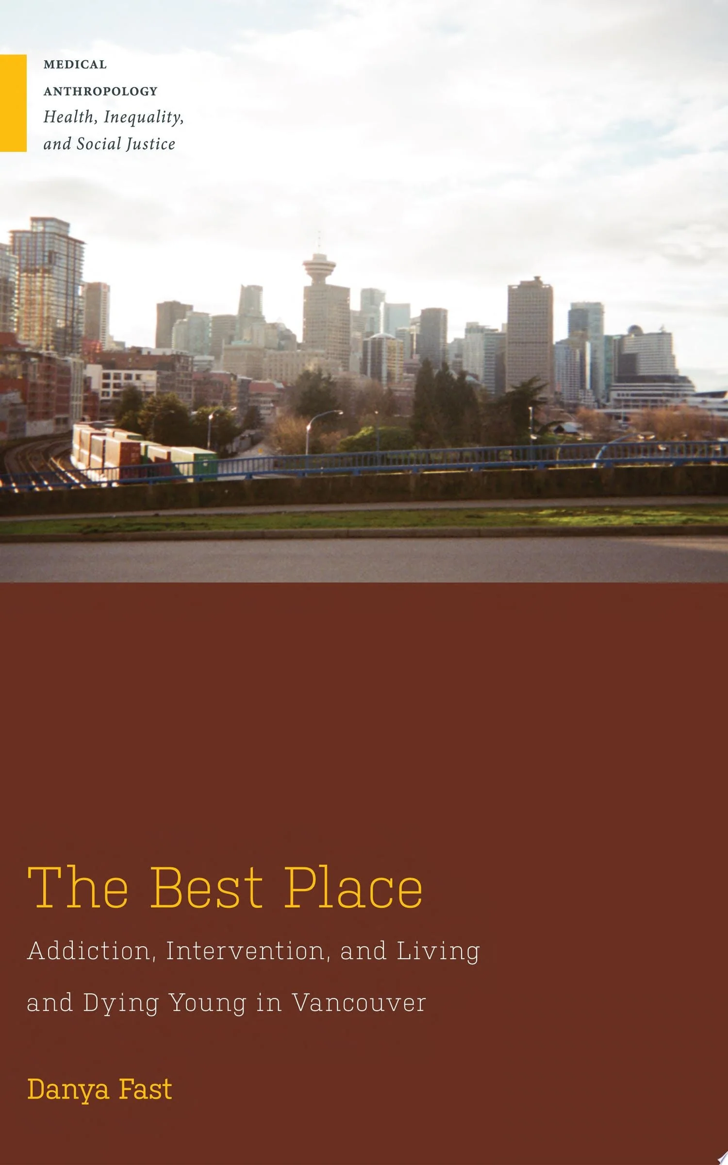 The Best Place Addiction, Intervention, and Living and Dying Young in Vancouver