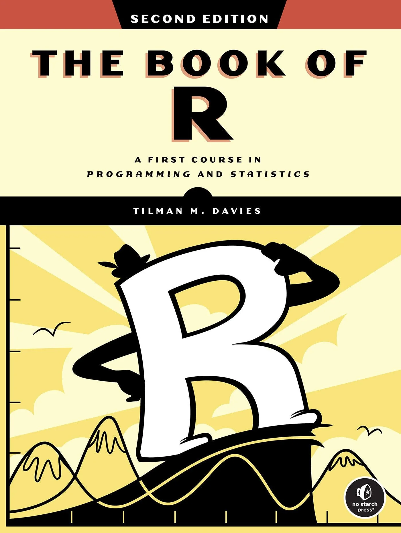 The Book of R, 2nd Edition A First Course in Programming and Statistics