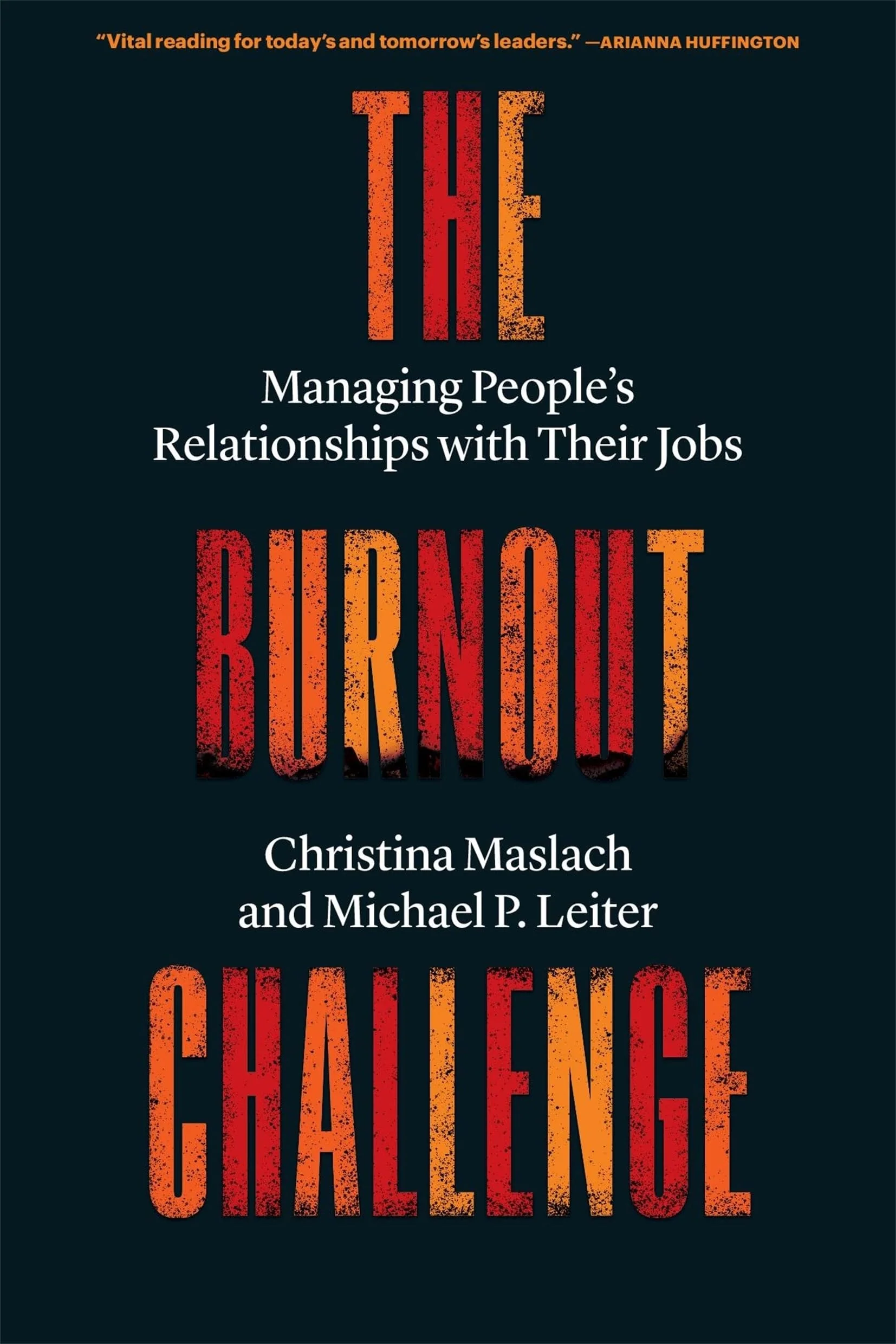 The Burnout Challenge Managing People’s Relationships with Their Jobs