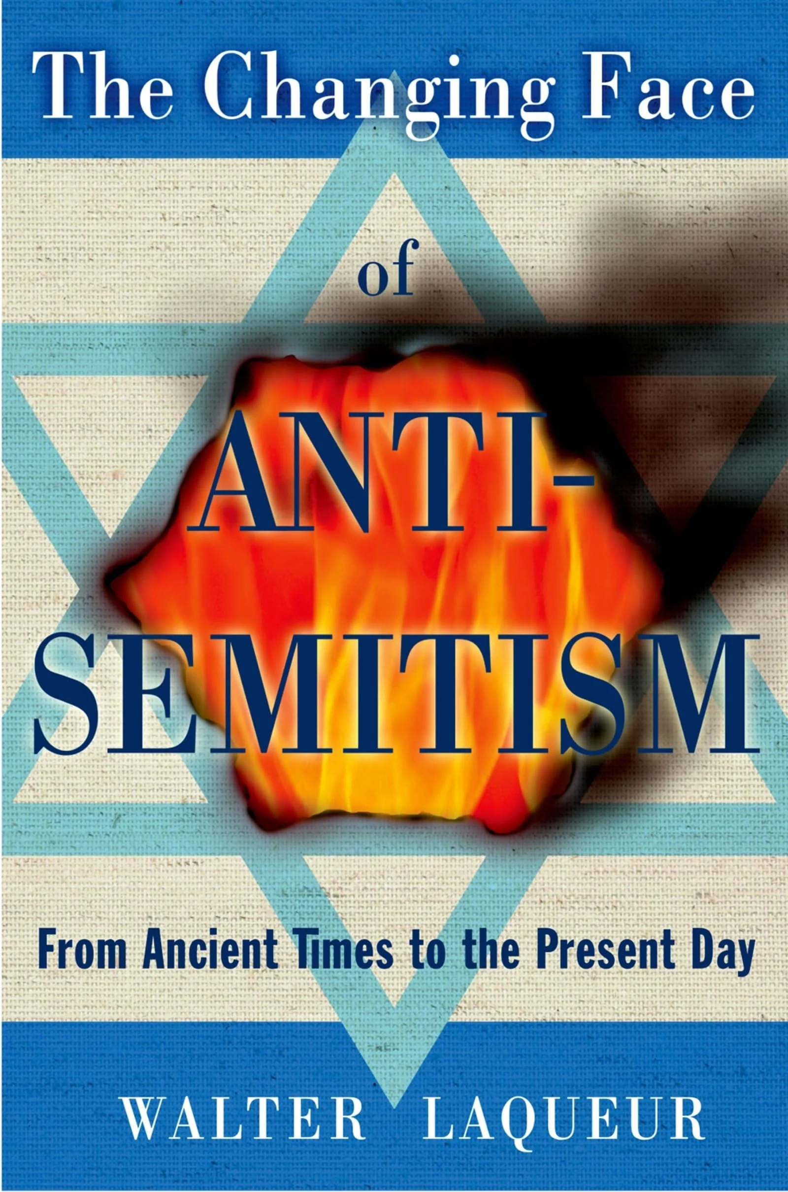 The Changing Face of Anti-Semitism:From Ancient Times to the Present Day From Ancient Times to the Present Day