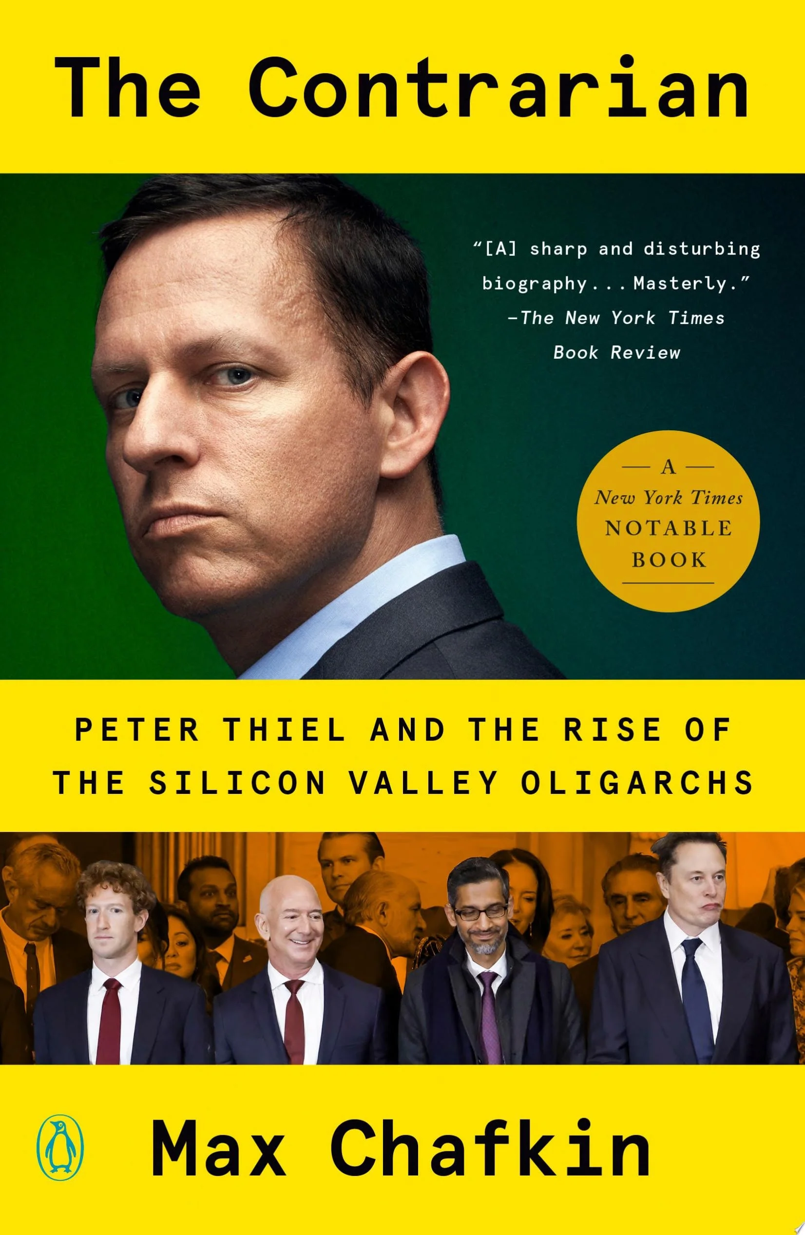The Contrarian Peter Thiel and the Rise of the Silicon Valley Oligarchs