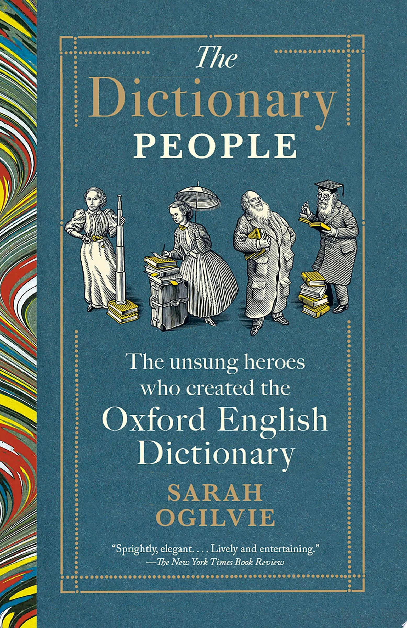 The Dictionary People The Unsung Heroes Who Created the Oxford English Dictionary