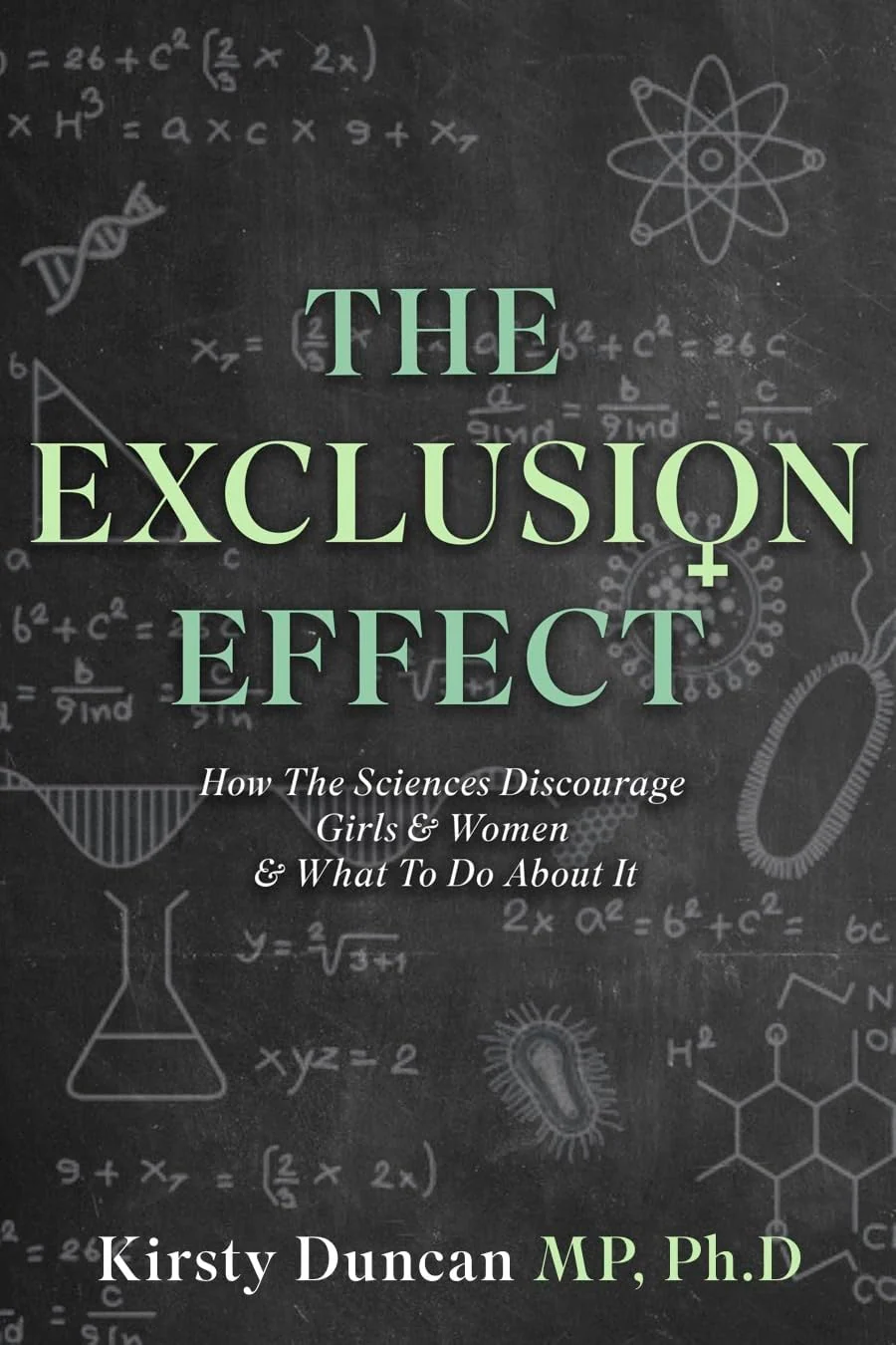 The Exclusion Effect How the Sciences Discourage Girls & Women & What to Do about It