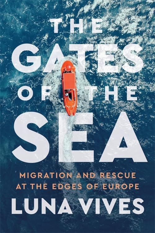 The Gates of the Sea Migration and Rescue at the Edges of Europe
