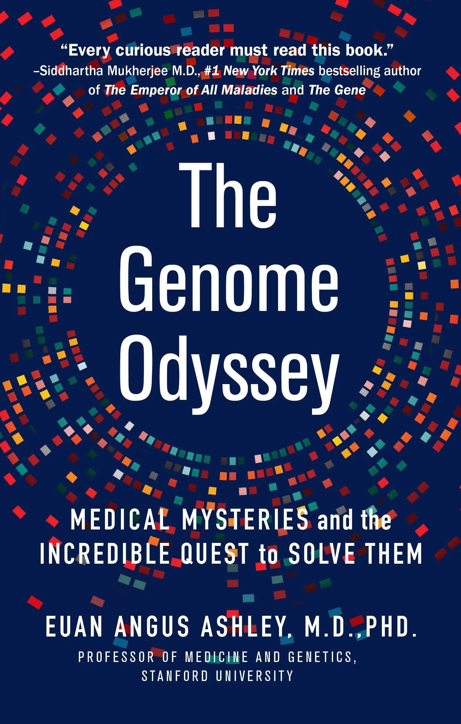The Genome Odyssey Medical Mysteries and the Incredible Quest to Solve Them