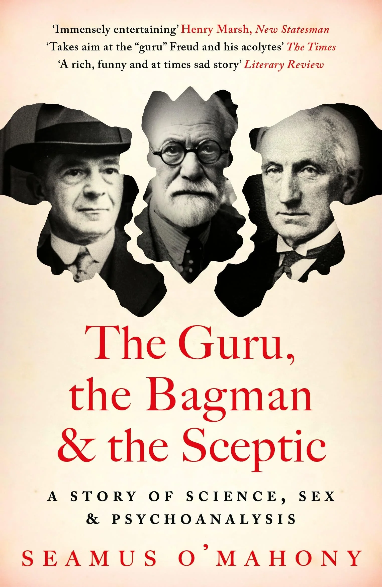 The Guru, the Bagman and the Sceptic A Story of Science, Sex and Psychoanalysis