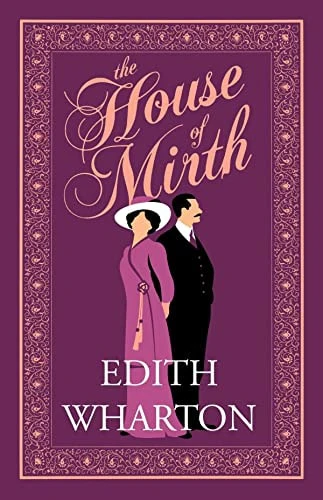 The House of Mirth Annotated Edition (Alma Classics Evergreens)