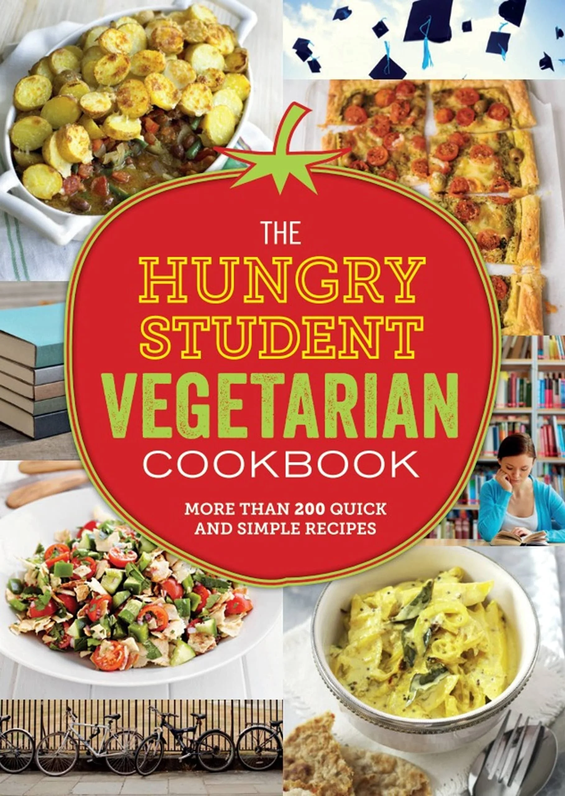 The Hungry Student Vegetarian Cookbook More Than 200 Quick and Simple Recipes