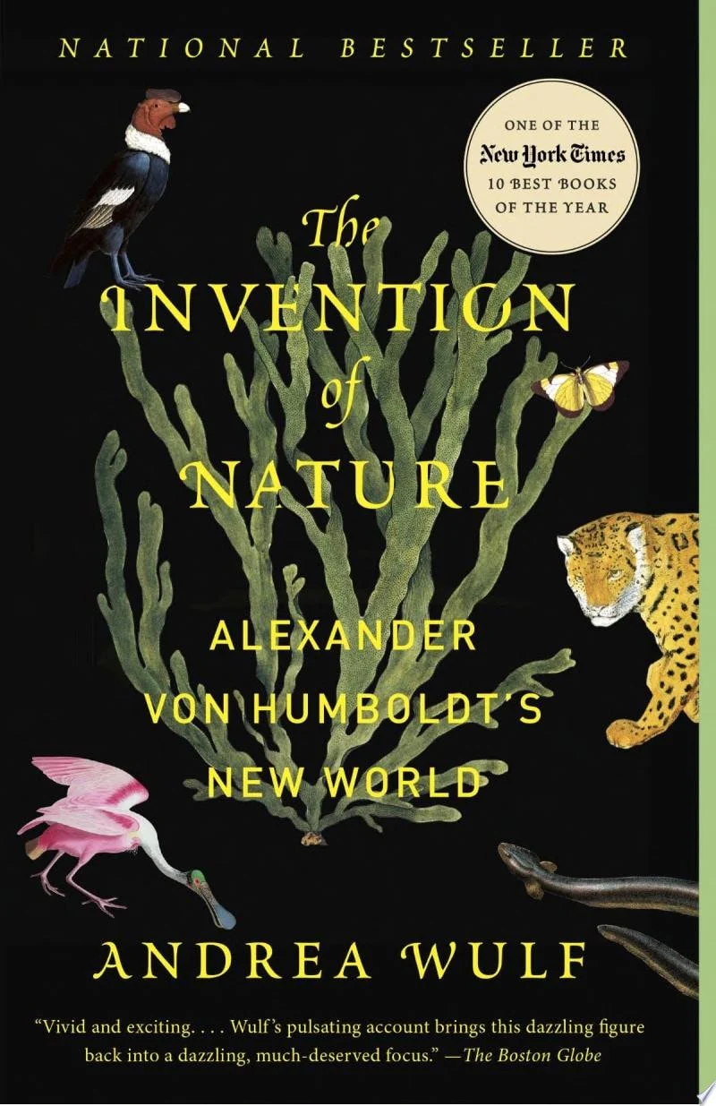 The Invention of Nature Alexander von Humboldt's New World