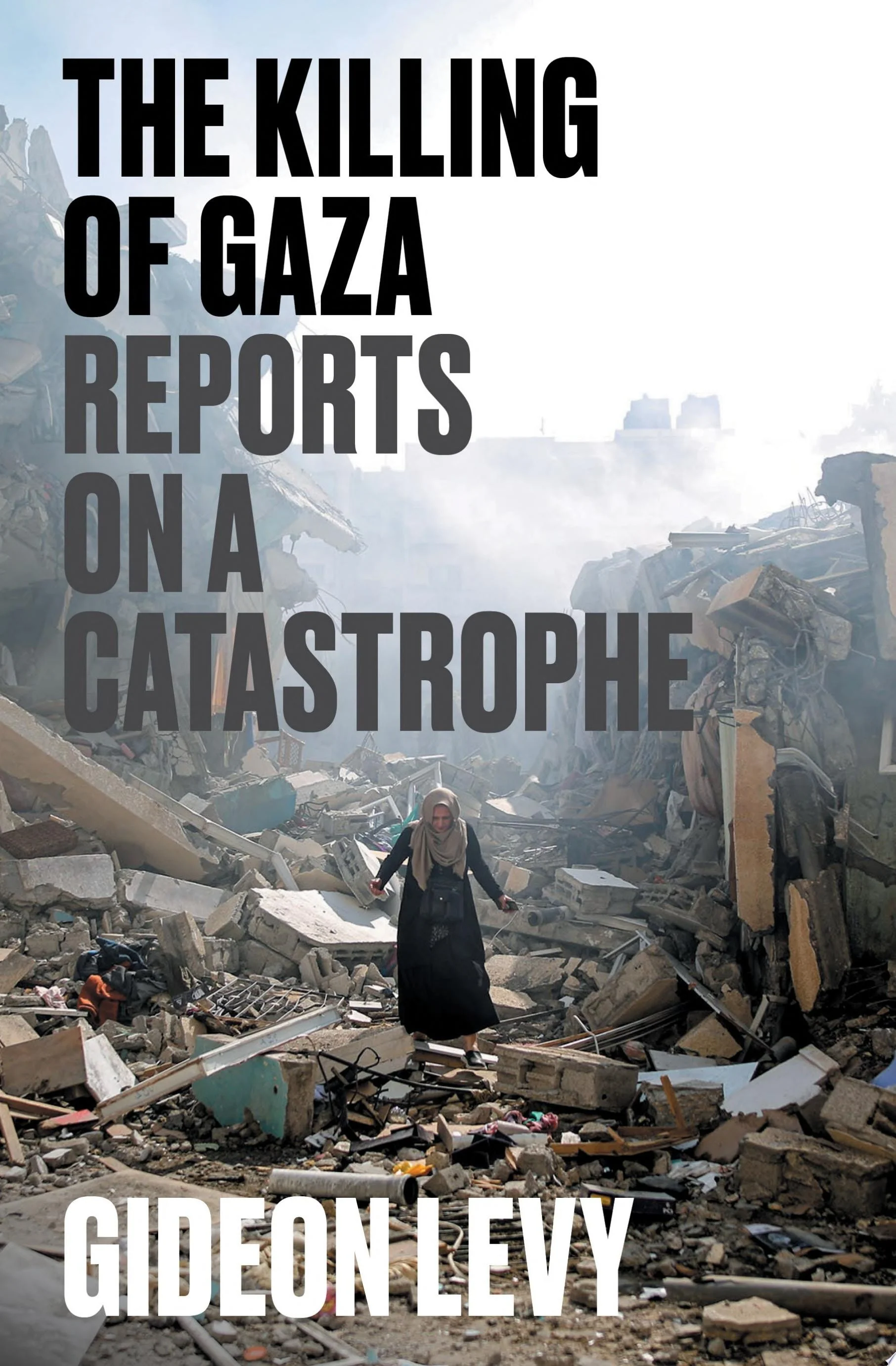 The Killing of Gaza Reports on a Catastrophe