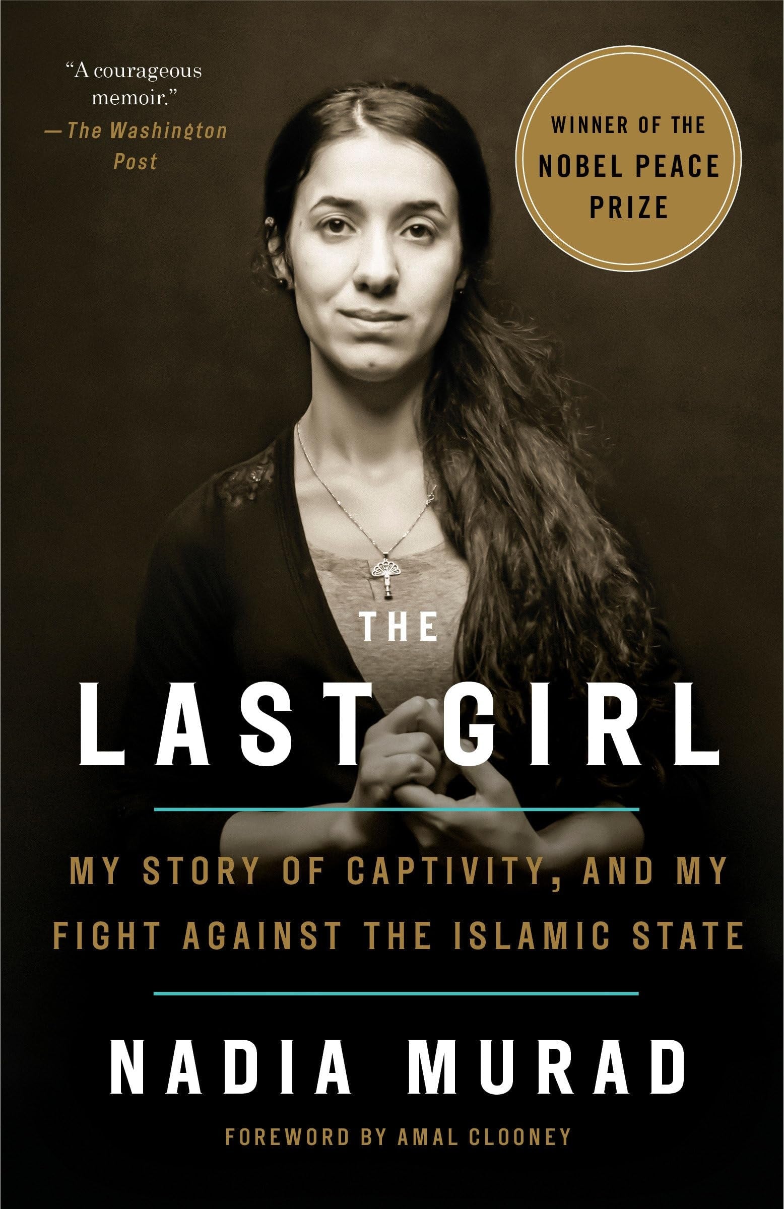 The Last Girl My Story of Captivity, and My Fight Against the Islamic State