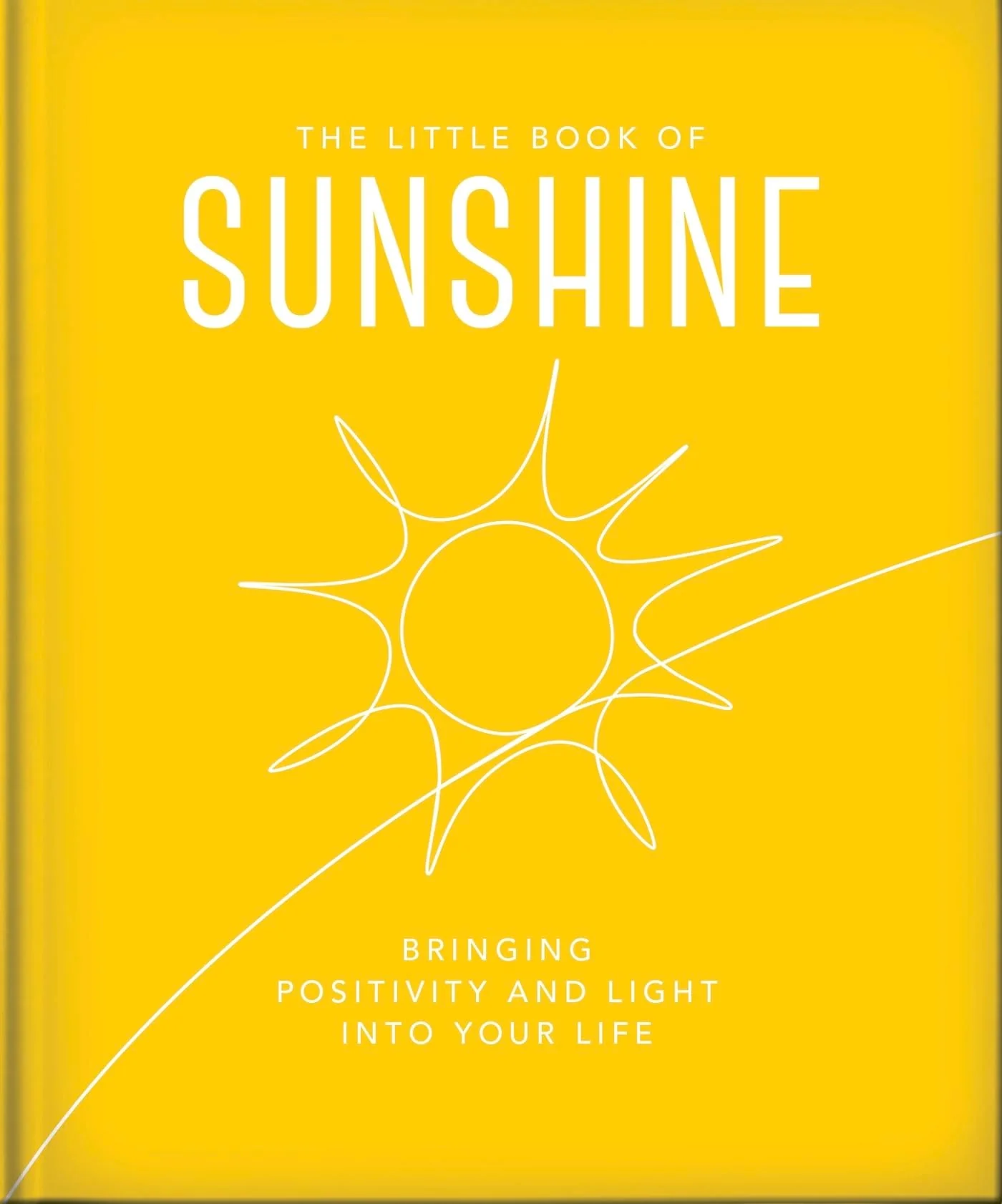 The Little Book of Sunshine Little Rays of Light to Brighten Your Day