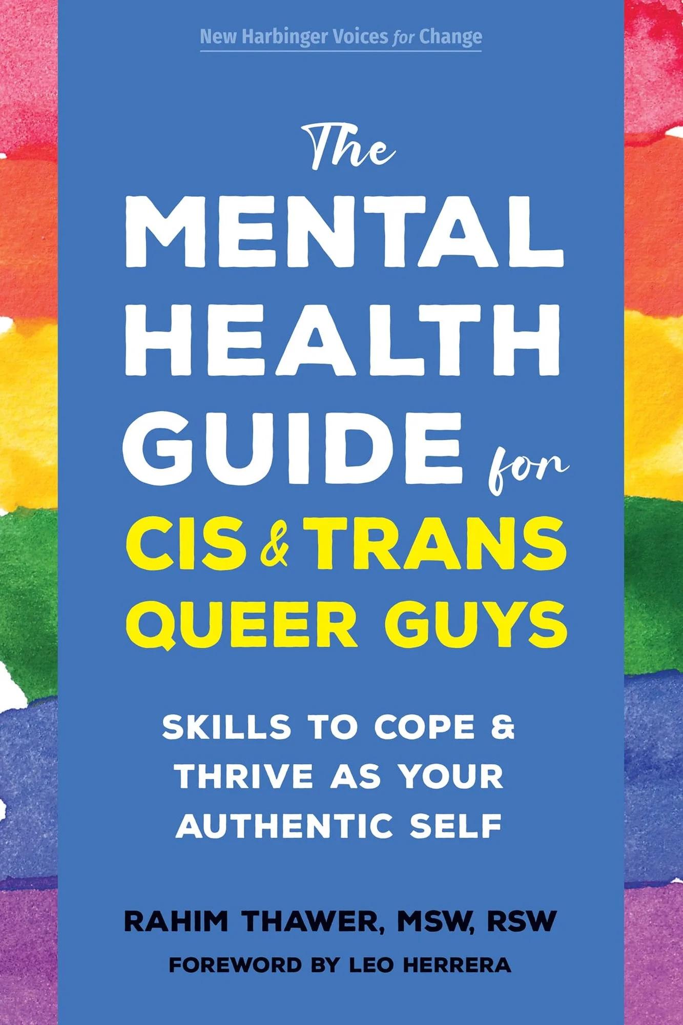The Mental Health Guide for Cis and Trans Queer Guys Skills to Cope and Thrive As Your Authentic Self