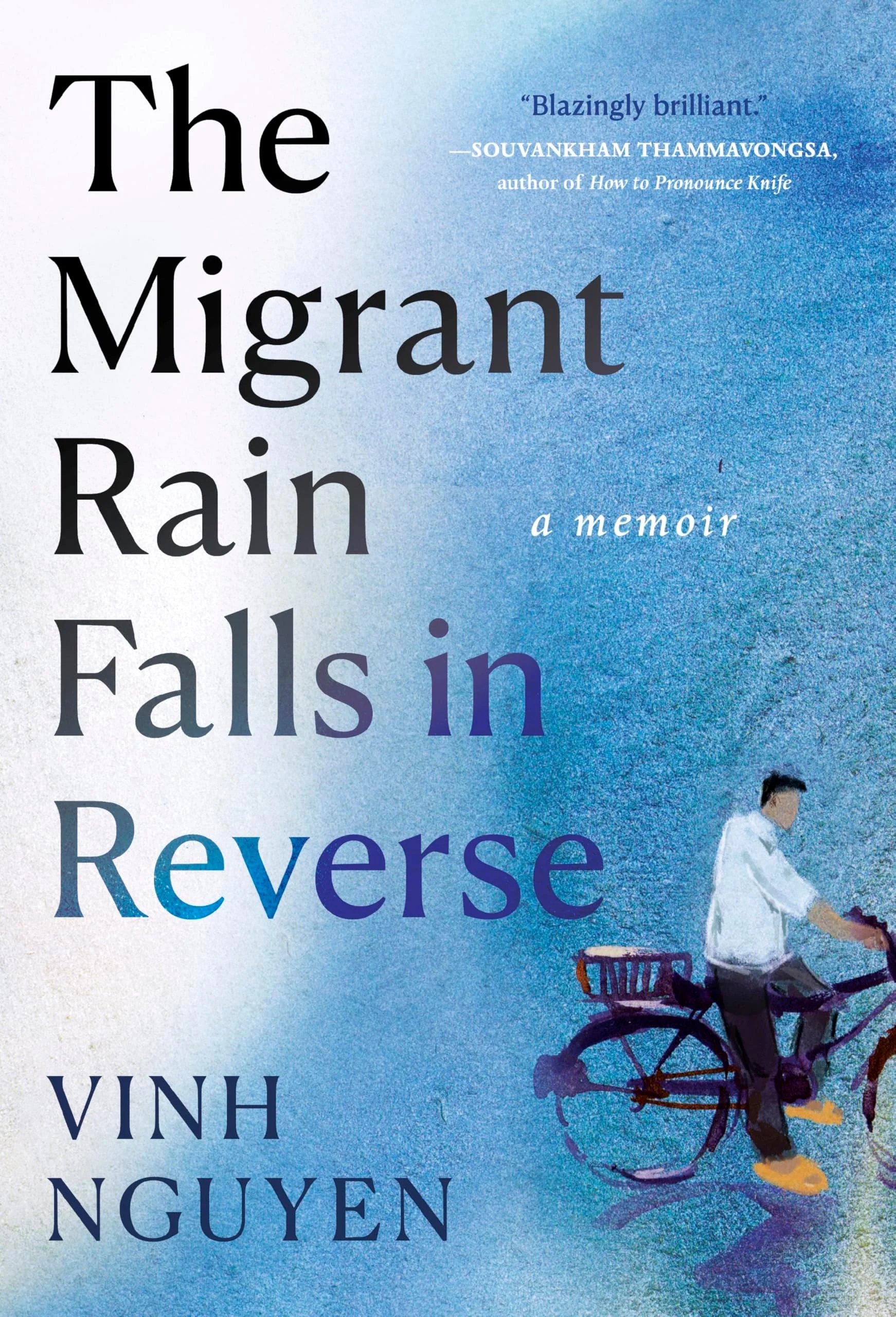 The Migrant Rain Falls in Reverse A Memoir