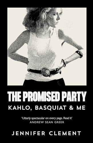The Promised Party Kahlo, Basquiat and Me
