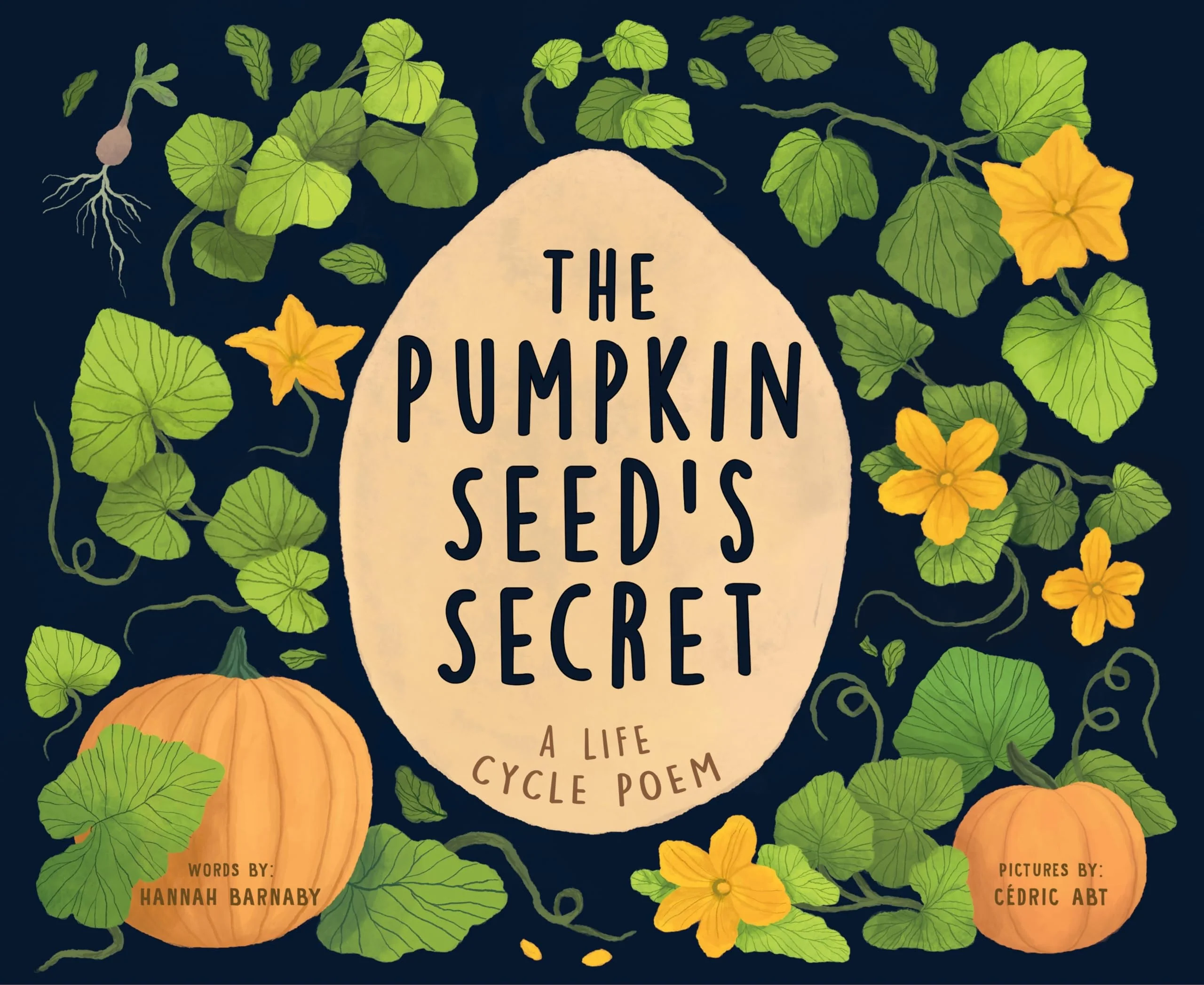 The Pumpkin Seed's Secret A Life Cycle Poem